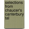 Selections From Chaucer's Canterbury Tal door Hiram Corson