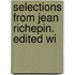 Selections From Jean Richepin. Edited Wi