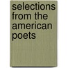 Selections From The American Poets door Onbekend