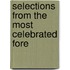 Selections From The Most Celebrated Fore