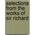 Selections From The Works Of Sir Richard