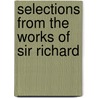 Selections From The Works Of Sir Richard door Sir Richard Steele