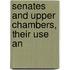 Senates And Upper Chambers, Their Use An
