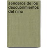 Senderos de Los Descubrimientos del Nino door Guy Cellerier