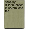 Sensory Discrimination In Normal And Fee by Edgar A.B. 1889 Doll