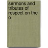 Sermons And Tributes Of Respect On The O door Abraham Messler