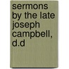 Sermons By The Late Joseph Campbell, D.D by Joseph Campbell