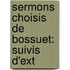 Sermons Choisis De Bossuet: Suivis D'Ext