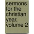 Sermons For The Christian Year, Volume 2