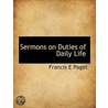 Sermons On Duties Of Daily Life door Francis E. Paget