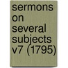 Sermons On Several Subjects V7 (1795) door Onbekend