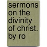 Sermons On The Divinity Of Christ. By Ro door Robert Hawker