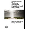 Sermons On Various Subjects, Practical A door Samuel Worcester