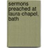 Sermons Preached At Laura-Chapel, Bath