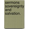 Sermons Sovereignty And Salvation. door Onbekend