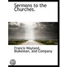 Sermons To The Churches. door Francis Wayland