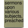 Sermons Upon Various Subjects, Preached door Canon David Jennings