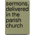 Sermons, Delivered In The Parish Church