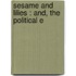Sesame And Lilies : And, The Political E