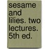 Sesame And Lilies. Two Lectures. 5th Ed.