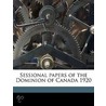 Sessional Papers Of The Dominion Of Cana door Onbekend