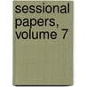Sessional Papers, Volume 7 door Onbekend