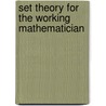 Set Theory For The Working Mathematician by None