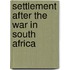 Settlement After The War In South Africa