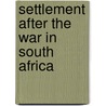Settlement After The War In South Africa door Michael James Farrelly