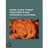 Seven Years' Street Preaching In San Fra door William Taylor