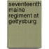 Seventeenth Maine Regiment At Gettysburg