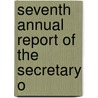 Seventh Annual Report Of The Secretary O door Onbekend