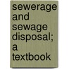 Sewerage And Sewage Disposal; A Textbook door Leonard Metcalf