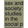 Sex And Society: Studies In The Social P door William Isaac Thomas