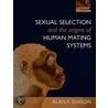 Sexual Select Origins Human Mating Sys C by Alan F. Dixson