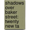 Shadows Over Baker Street: Twenty New Ta door John Pelan