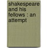 Shakespeare And His Fellows : An Attempt door Dodgson Hamilton Madden
