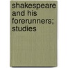 Shakespeare And His Forerunners; Studies door Sidney Lanier