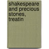 Shakespeare And Precious Stones, Treatin by George Frederick Kunz