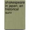 Shakespeare In Japan; An Historical Surv door Minoru Toyoda