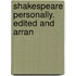 Shakespeare Personally. Edited And Arran