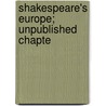 Shakespeare's Europe; Unpublished Chapte door Fynes Moryson