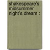 Shakespeare's Midsummer Night's Dream : door William Griggs