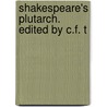 Shakespeare's Plutarch. Edited By C.F. T door Thomas North