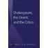 Shakespeare, the Orient, and the Critics