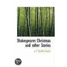 Shakespeares Christmas And Other Stories door Thomas Arthur Quiller-Couch