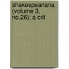 Shakespeariana (Volume 3, No.26); A Crit door Shakespeare Society of New York