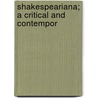 Shakespeariana; A Critical And Contempor door Onbekend