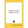 Shelley And His Friends In Italy by Unknown
