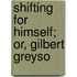 Shifting For Himself; Or, Gilbert Greyso
